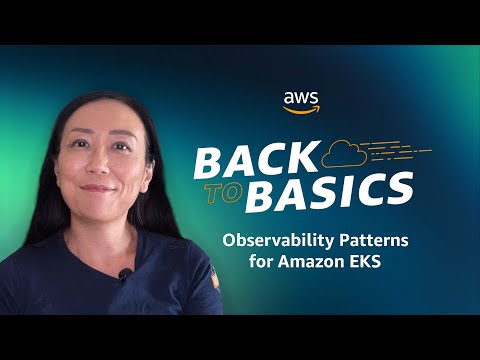 Back to Basics: Simplify Observability on Amazon EKS with EKS Blueprints