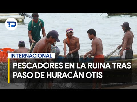Pescadores mexicanos al borde de la ruina tras el paso del huracán Otis