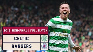Semi-Final Rewind | Celtic v Rangers | 2018 Scottish Cup Semi-Final Replay | Full Match Semi-Final Rewind | Celtic v Rangers | 2018 Scottish Cup Semi-Final Replay | Full Match