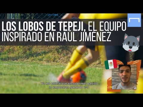 Lobos de Tepeji, el equipo inspirado en Raúl Jiménez