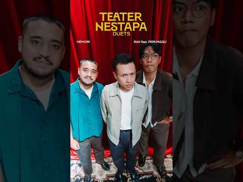 Teater Nestapa Duets | RAN feat. Perunggu