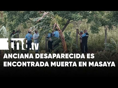Anciana que se creía desaparecida, fue encontrada sin vida en Masaya - Nicaragua