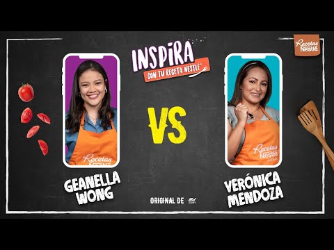 Geanella Wong VS Verónica Mendoza #InspiraConRecetasNestlé - Duelo 4