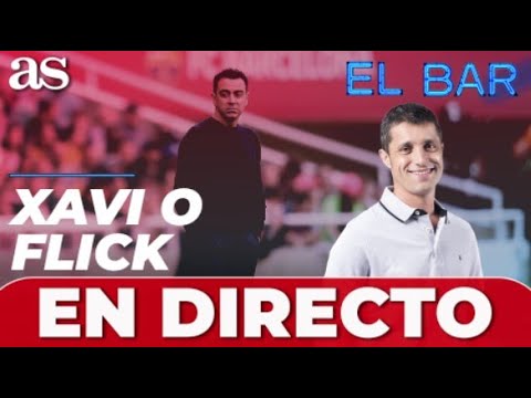 EL BAR | ¿XAVI o HANSI FLICK? | ÚLTIMA HORA del FC BARCELONA
