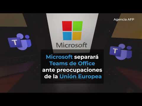 Microsoft separará Teams de Office ante preocupaciones de la Unión Europea