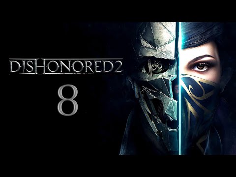 DISHONORED 2 | EMILY | CAOS REDUCIDO | Gameplay Español | Cap.8