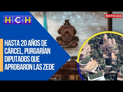 ¡Traición a la Patria! Hasta 20 años de cárcel, purgarían diputados que aprobaron las ZEDE