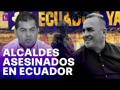 Alcaldes asesinados en Ecuador: Una crisis de delincuencia que es prácticamente imparable