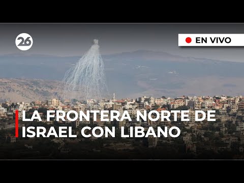 Cámaras EN VIVO desde la parte oriental de la frontera norte de ISRAEL con LÍBANO