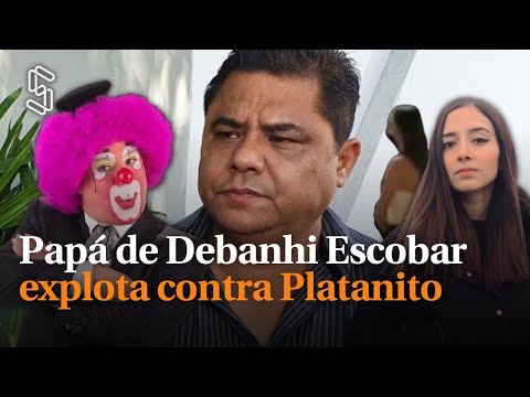 Papá de Debanhi Escobar explota contra Platanito por chiste de su hija muerta