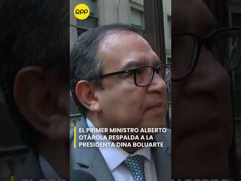 Alberto Otárola respalda a la presidenta Dina Boluarte