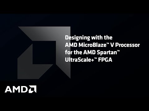 Designing with the AMD MicroBlaze™ V Processor for the AMD Spartan™ Ultrascale+™ FPGA