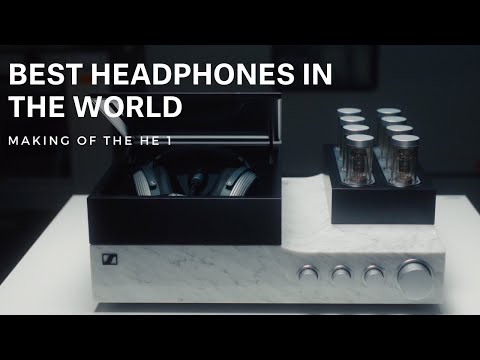 Making the Best Headphones in the World - HE 1 | Sennheiser