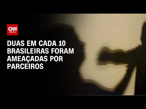 ​Duas em cada 10 brasileiras foram ameaçadas por parceiros | CNN PRIME TIME