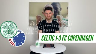 Celtic 1-3 FC Copenhagen | Reaction & 5 Things We Learned