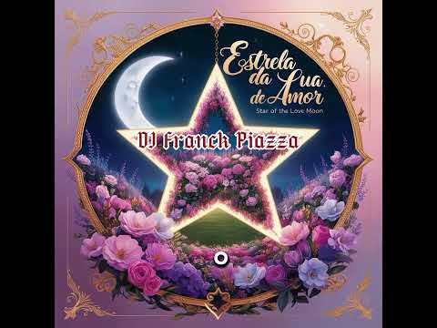 Estrela da lua de amor - DJ Franck Piazza