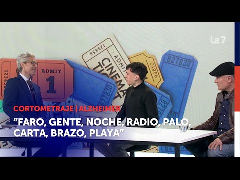 “Faro, gente, noche, radio, palo, carta, brazo, playa”, un cortometraje sobre el Alzheimer | La 7