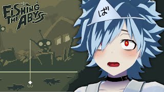 【Fishing The Abyss】ホラー風放置釣りゲー！8時前ぐらいに起きて釣果見る # 24【バーチャルゆうれい】