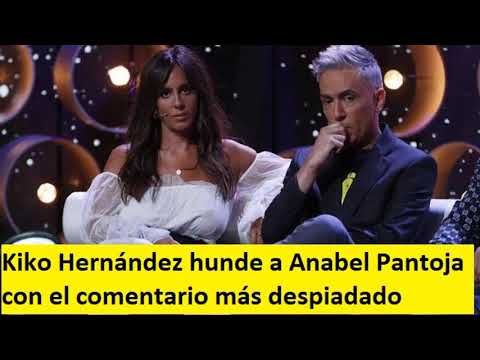 Kiko Hernández hunde a Anabel Pantoja con el comentario más despiadado