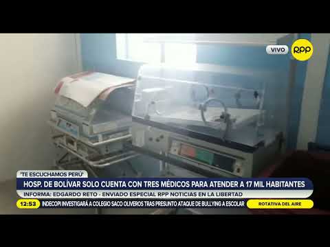 #TeEscuchamosPerú: Hospital de Bolívar solo cuenta con tres médicos para atender a 17 mil habitantes