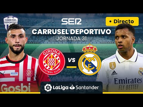 ? GIRONA FC vs REAL MADRID | EN DIRECTO #LaLiga Jornada 31