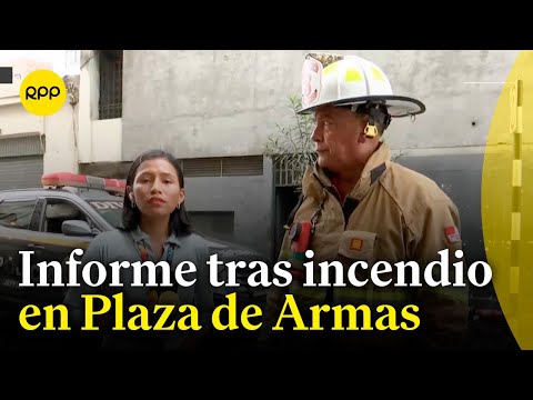Bomberos brindan reporte tras incendio en la Plaza de Armas
