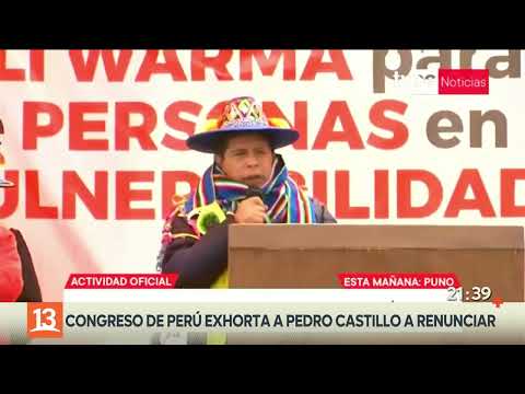 Perú: Congreso exhorta a Pedro Castillo a renunciar a la Presidencia