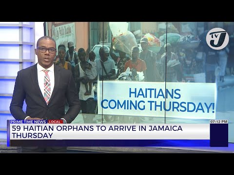 59 Haitian Orphans to Arrive in Jamaica Thursday | TVJ News