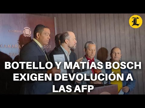 BOTELLO Y MATÍAS BOSCH EXIGEN DEVOLUCIÓN DE LOS FONDOS PERDIDOS A LAS AFP
