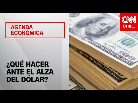 ¿Cómo protegerse ante el alza del dólar?  | Agenda Económica