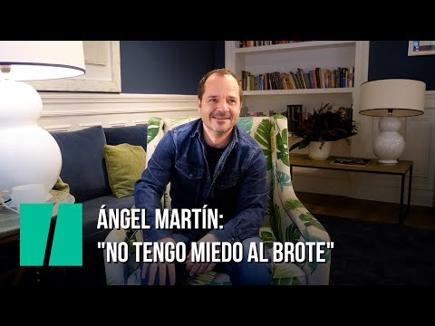 Ángel Martín: No tengo miedo al brote