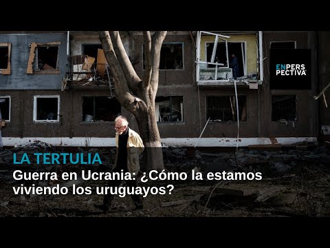 Guerra en Ucrania: ¿Cómo la estamos viviendo los uruguayos?