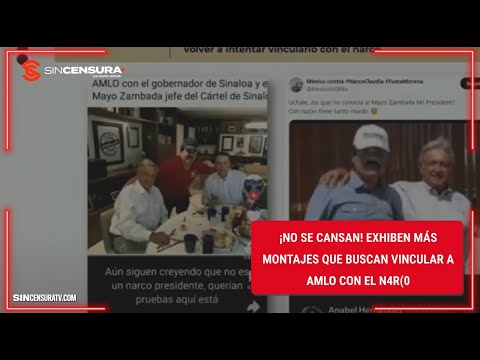 ¡NO SE CANSAN! Exhiben más montajes que buscan vincular a #AMLO con el n4rc0