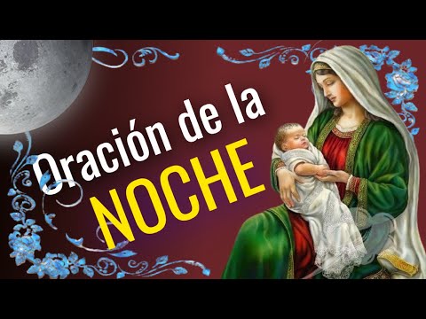 ORACIÓN DE LA NOCHE a la Virgen de Guadalupe [Oración Católica]
