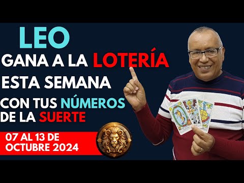 LEO...GANARÁS FIJO a la LOTERÍA con estos NÚMEROS del (07 AL 13 de OCTUBRE 2024)