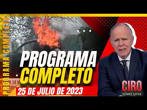 Queman 14 vehículos en Tantoyuca, Veracruz | Ciro Gómez Leyva | Programa Completo 25/julio/2023