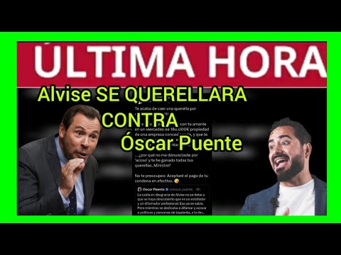 #ÚLTIMAHORA - ALVISE ANUNCIA UNA QUERELLA A ÓSCAR PUENTE