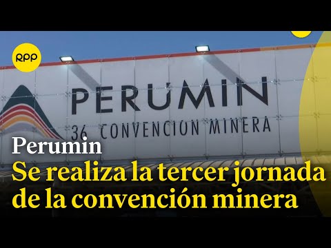 Se lleva a cabo el la tercera jornada de la convención minera 'Perumin 2023'