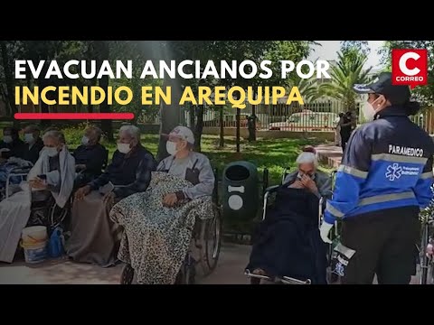 Incendio obliga a evacuar ancianos en Arequipa