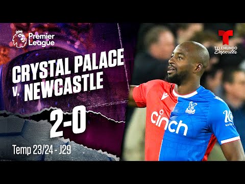 Crystal Palace v. Newcastle 2-0 - Highlights & Goles | Premier League | Telemundo Deportes