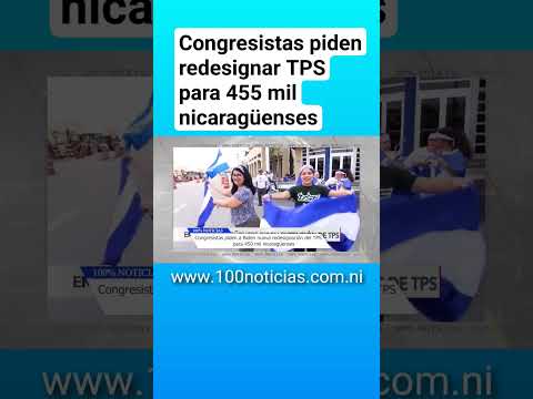 Congresistas piden a Biden redesignar TPS para 450 mil nicaragüenses