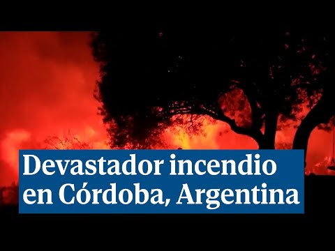 Un incendio forestal en la provincia argentina de Córdoba obliga a desalojar  a cientos de vecinos