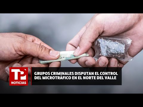 Grupos criminales disputan el control del microtráfico en el norte del Valle |15.06.2024|TP Noticias