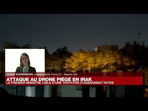Le Premier ministre irakien visé par une attaque au drone piégé • FRANCE 24