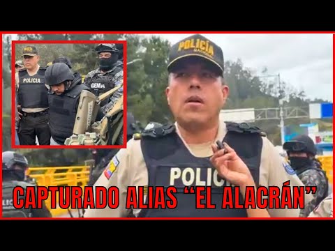 Policía Nacional del Ecuador capturó a Alias El Alacrán