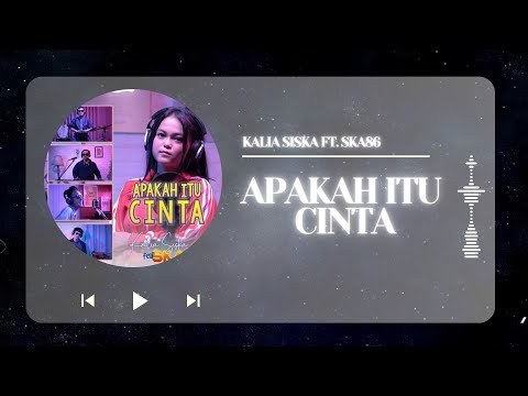 Kalia Siska Ft.SKA86 - Apakah Itu Cinta (Lyrics)