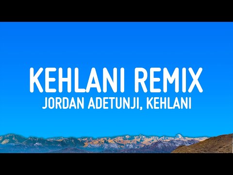 Jordan Adetunji - KEHLANI REMIX (Lyrics) ft. Kehlani