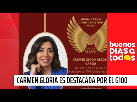 Carmen Gloria Arroyo es distinguida internacionalmente por el G100 | Buenos días a todos