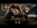 Raqaas Ep 03 (Subtitle) 14 Sep 26 Digitally Parley Cosmetics & Happilac Paints  Danyal Z - Komal M
