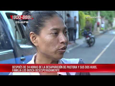 Extraña desaparición de esposa e hijos de pastor en Managua – Nicaragua